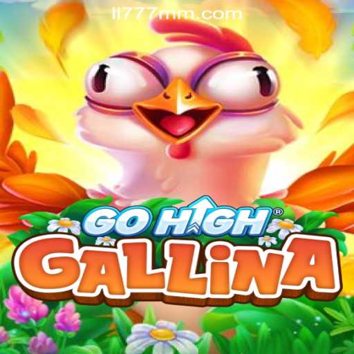 Discover the Excitement of GoHighGallina at LL777 Online Casino Philippines